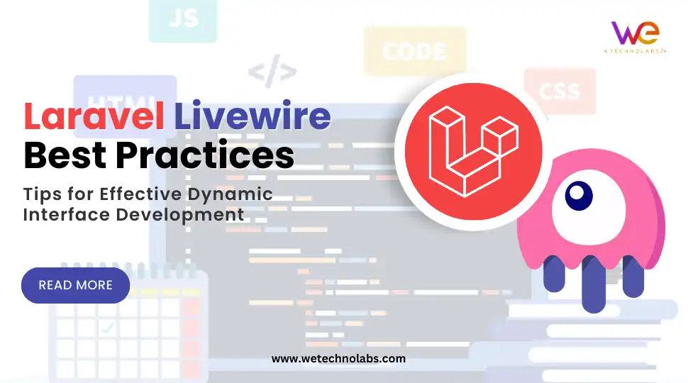 Laravel Livewire Best Practices: Tips for Effective Dynamic Interface Development